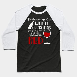 I'm dreaming of a white Christmas Baseball T-Shirt